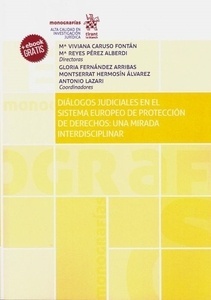 Diálogos judiciales en el sistema europeo de protección de derechos: "una mirada interdisciplinar"