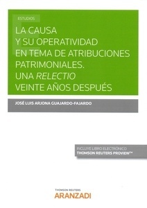 Causa y su operatividad en tema de atribuciones patrimoniales, La. "Una relectio veinte años después"