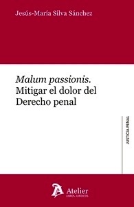 Malum passionis. Mitigar el dolor del Derecho penal
