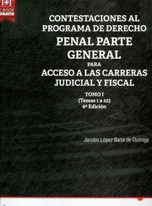 Contestaciones al programa de derecho Penal Parte General. Tomo I (Temas 1 a 25) "Acceso a las carreras judicial y fiscal"