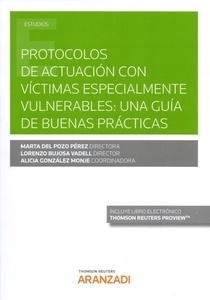 Protocolos de actuación con víctimas especialmente vulnerables: "una guía de buenas prácticas"
