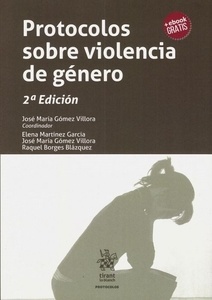 Protocolos sobre violencia de género "Guía sistemática sobre actuación de los distintos operadores jurídicos ante los Juzgados de Violencia Sobre la Mujer y en los procedimientos de violencia de gén"