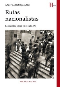 Rutas nacionalistas. La sociedad vasca en el siglo XXI