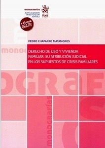 Derecho de Uso y Vivienda Familiar "Su Atribución Judicial en los Supuestos de Crisis Familiares"