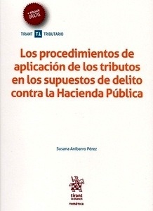 Procedimientos de aplicación de los tributos en los supuestos de delito contra la hacienda publica, Los
