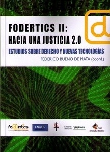 Fodertics II: Hacia una justicia 2.0. Estudios sobre derecho y nuevas tecnologías