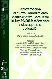 Aproximación al nuevo procedimiento administrativo comun de la ley 39/2015 reflexiones y claves para su aplicaci