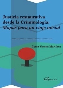 Justicia restaurativa desde la criminología: Mapas para un viaje inicial