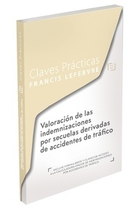 Claves Prácticas Valoración de las indemnizaciones por secuelas derivadas de accidentes de tráfico