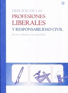 Ejercicio de las profesiones liberales y responsabilidad civil