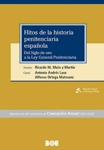 Hitos de la historia penitenciaria española. Del Siglo de oro a la Ley General Penitenciaria