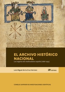 El Archivo Histórico Nacional : los orígenes del medievalismo español (1866-1955)