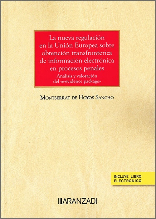 La nueva regulación en la Unión Europea sobre obtención transfronteriza de información electrónica en procesos