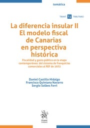 La diferencia insular II. El modelo fiscal de Canarias en perspectiva histórica. Fiscalidad y gasto público