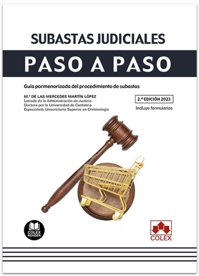 Subastas judiciales. Paso a paso. Guía pormenorizada del procedimiento de subastas