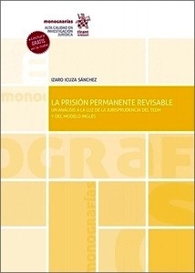 Prisión permanente revisable Un análisis a la luz de la jurisprudencia del TEDH y del modelo inglés, La