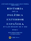 Historia de la política exterior española en los siglos XX y XXI. (2 Vols)