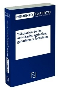 Memento experto Tributación de las actividades agrícolas, ganaderas y forestales