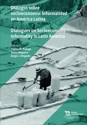 Dialogos sobre socieconomia: informalidad en América latina