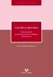 Cárceles y derechos. Enfermedad, acumulación de condenas, alejamiento