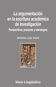 La argumentación en la escritura académica de investigación "Perspectivas, procesos y estrategias"