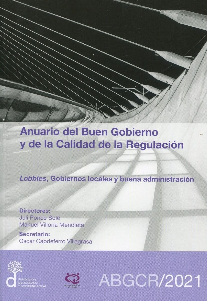Anuario del buen gobierno y de la calidad de la regulación. Lobbies, gobiernos locales y buena administración