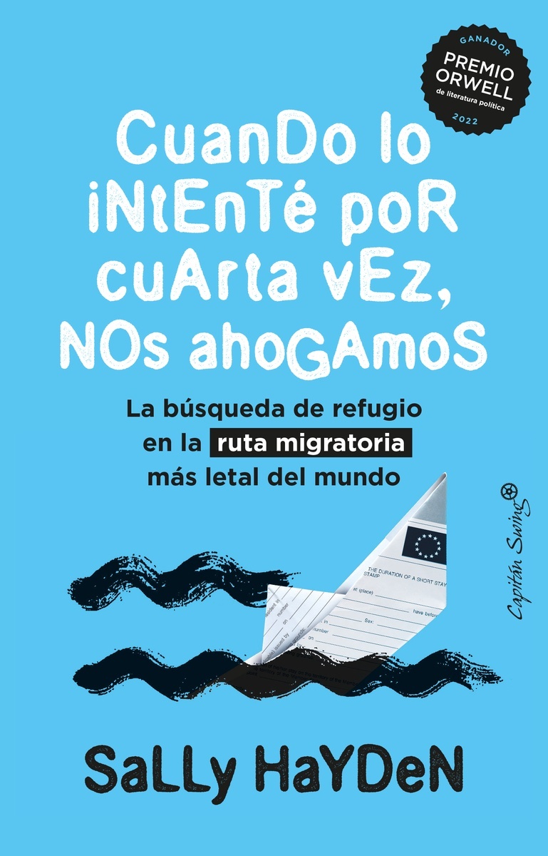 Cuando lo intenté por cuarta vez, nos ahogamos "La búsqueda de refugio en la ruta migratoria más letal del mundo"