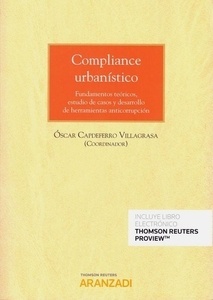 Compliance urbanístico. Fundamentos teóricos, estudio de casos y desarrollo de herramientas anticorrupción