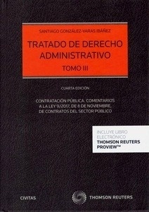 Tratado de derecho administrativo Tomo III "Contratación pública. Comentarios a la Ley 9/2017, de 8 de noviembre, de contratos del sector público"