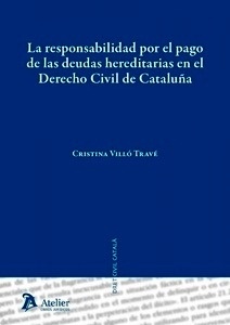 Responsabilidad por el pago de las deudas hereditarias en el Derecho civil de Cataluña.