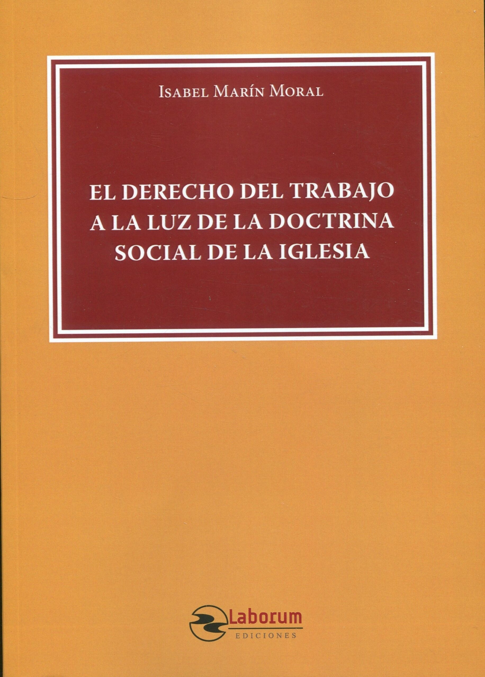 Derecho del trabajo a la luz de la doctrina social de la iglesia