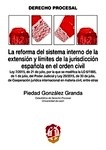 Reforma del sistema interno de la extensión y límites de la jurisdicción española en el orden civil "Ley 7/2015, de 21 de julio, por la que se modifica la LO 6/1985, de 1 de julio, del Poder Judicial y Ley 29/2015, de 30 de julio, de Cooperación jurídica intern"