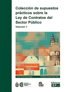 Colección de supuestos prácticos sobre la Ley de Contratos del Sector Público. Volumen 1