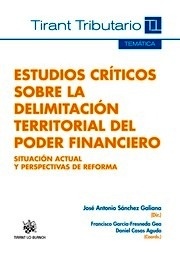 Estudios críticos sobre la delimitación territorial del poder financiero "Situación actual y perspectivas de reforma"