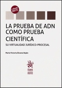 Prueba de ADN como prueba científica, La "Su virtualidad jurídico-procesal"