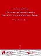 Cadena perpetua y las penas muy largas de prisión, La: por qué son inconstitucionales  en España