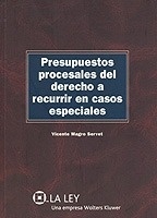 Presupuestos procesales del derecho a recurrir en casos especiales ". (Análisis y casuística práctica del artículo 449 LEC)"