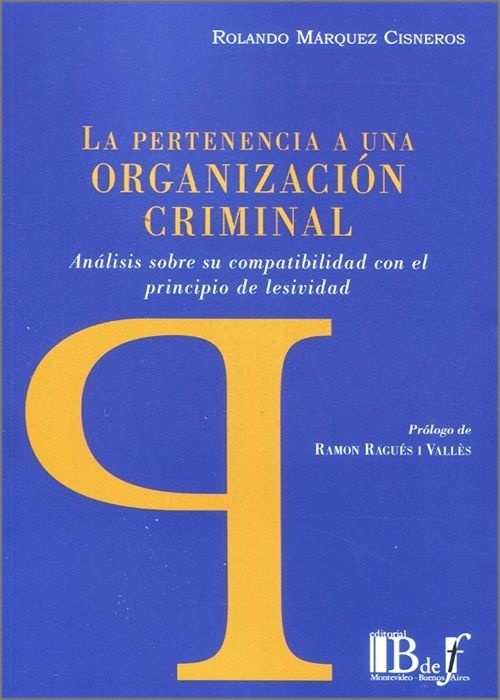 Pertenencia a una organización criminal. Análisis sobre su compatibilidad con el principio de lesividad.