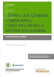 Líderes que generan compromiso:  (Dúo) "Cómo influir en la motivación humana"