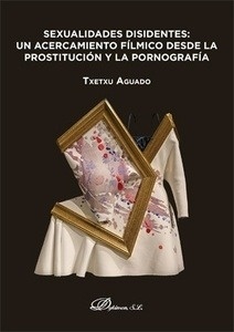 Sexualidades disidentes: un acercamiento fílmico desde la prostitución y la pornografía