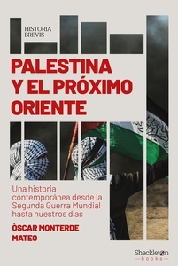 Palestina y el próximo Oriente "Una historia contemporánea desde la Segunda Guerra Mundial hasta nuestros días"