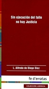 Sin ejecución del fallo no hay Justicia