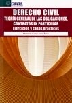Derecho Civil. Teoría general de las obligaciones, contratos en particular. "Ejercicios y casos prácticos"
