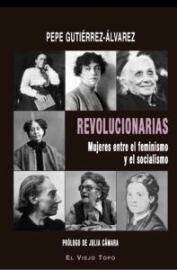 Revolucionarias "Mujeres entre el feminismo y el socialismo"