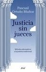 Justicia sin jueces "Métodos alternativos a la justicia tradicional"