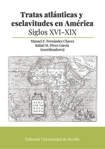 Tratas atlánticas y esclavitudes en América. Siglos XVI-XIX