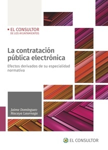 Contratación pública electrónica, La "Efectos derivados de su especialidad normativa."