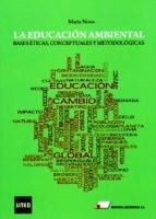Educación ambiental, La : bases eticas, conceptuales y metodologicas