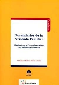 Formularios de la vivienda familiar ". (Sustantivos y procesales civiles, con apéndice normativo)"