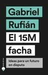 El 15M facha "Una propuesta de futuro basada en la defensa de las políticas sociales y el fortalecimiento de lo público"